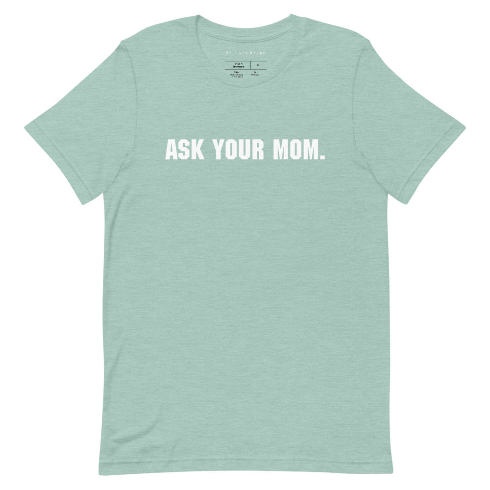 Ask Your Mom T-Shirt Heather Prism Dusty Blue