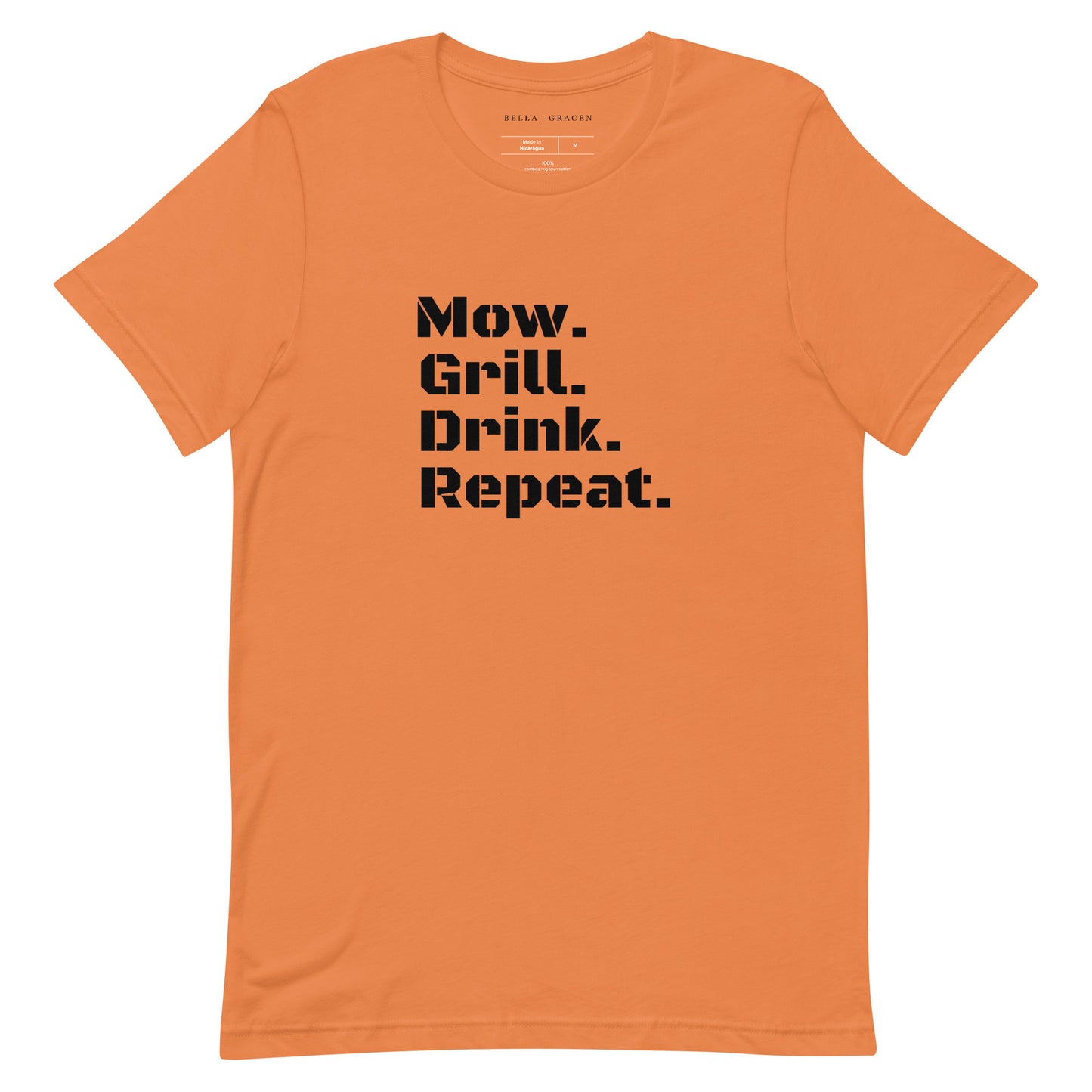 Mow. Grill. Drink. Repeat. T-Shirt Burnt Orange