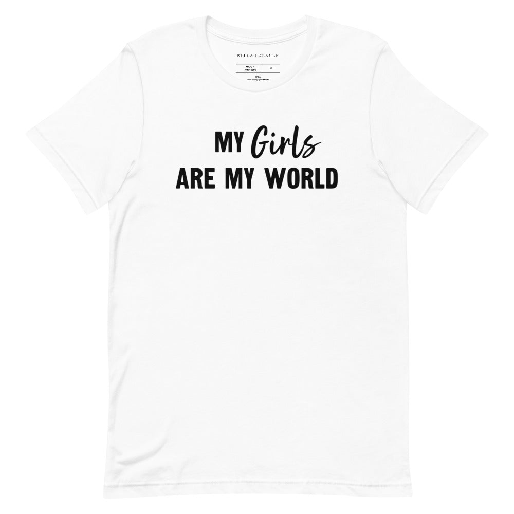 My Girls Are My World T-Shirt White